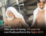 Hajji Noor Mohammed, a 105-year-old beautiful Pakistani pilgrim,